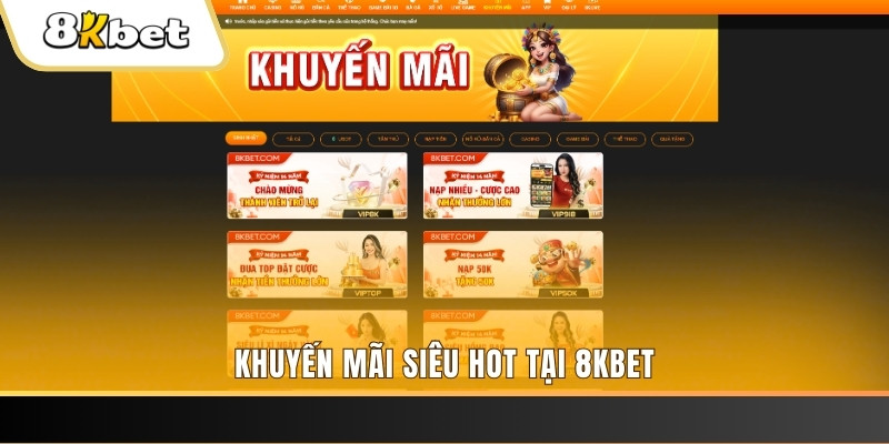 Khuyến mãi siêu hot tại 8KBET