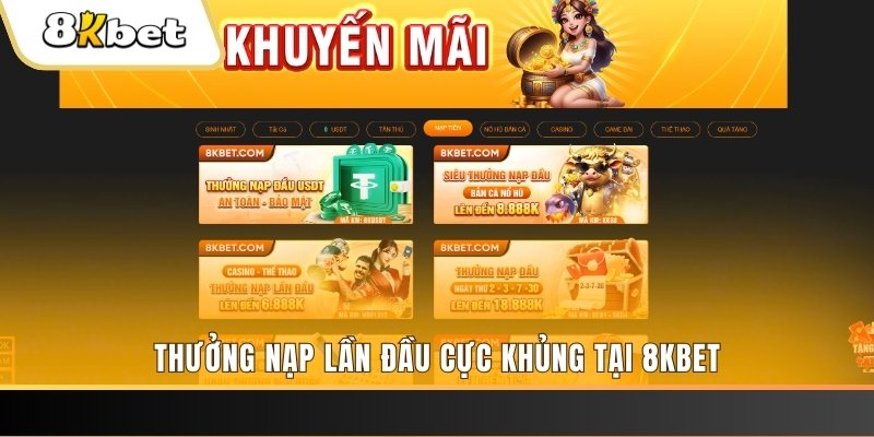 Thưởng nạp lần đầu cực khủng tại 8KBET