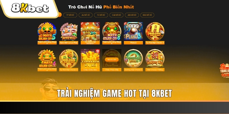 Trải nghiệm game hot tại 8KBET